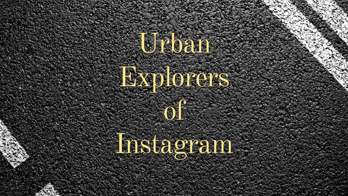 ..::WATCH: How Instagram Fuels the Urban Explorer Movement::..